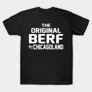 The Original Berf Of Chicagoland Funny Printing Mistake T-Shirt